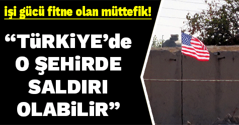 Terör destekçisi ABD korku körüklüyor!