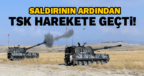 Saldırının ardından TSK harekete geçti