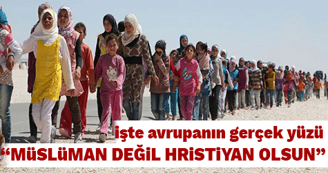 Avrupalılar Hristiyan ve iyi eğitimli mülteci istiyor