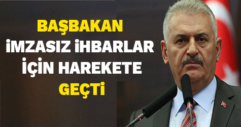 Binali Yıldırım imzasız ihbarlar için harekete geçti