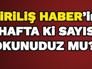 Diriliş Haber'in Bu Haftaki sayısı çıktı.