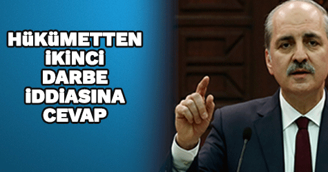 Hükümetten ikinci darbe iddiasına cevap