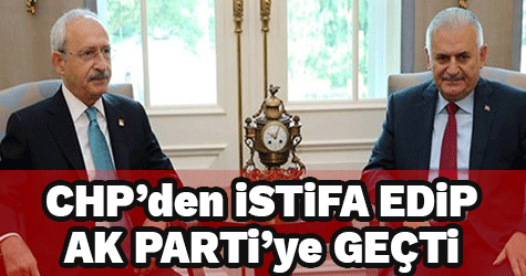 CHP'den istifa ederek AK Parti'ye katıldı