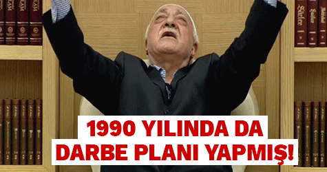 FETÖ 1990 yılında darbe planı yapmış