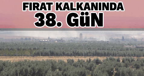 Fırat Kalkanı Harekatı 38’inci gününde sürüyor