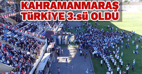 KAHRAMANMARAŞ TÜRKİYE 3.’SÜ OLDU