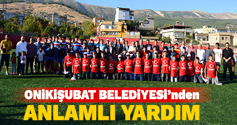 ONİKİŞUBAT BELEDİYESİ’NDEN ANLAMLI YARDIM
