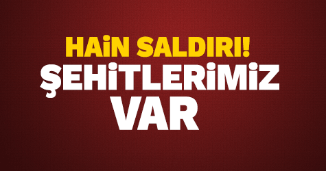 Hain saldırıda 2 asker şehit oldu