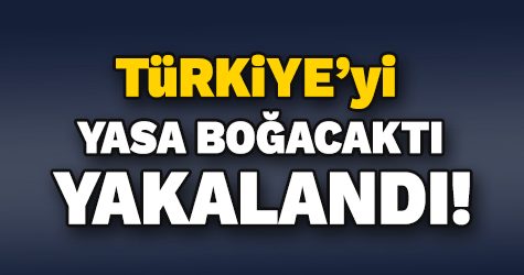 Türkiye'yi yasa boğacaklardı