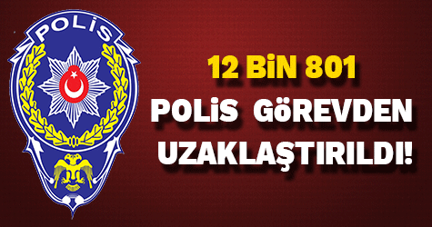 Emniyette 12 bin 801 personel görevden uzaklaştırıldı