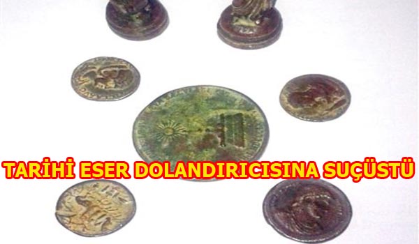 TARİHİ ESER DOLANDIRICISI SUÇÜSTÜ YAKALANDI