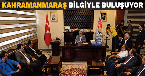 KAHRAMANMARAŞ BİLGİYLE BULUŞUYOR