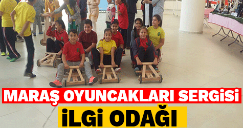 MARAŞ OYUNCAKLARI SERGİSİ İLGİ ODAĞI