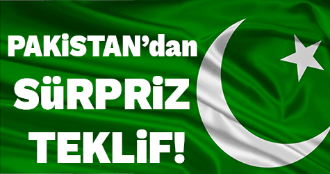 Pakistan'dan Türkiye'ye sürpriz teklif