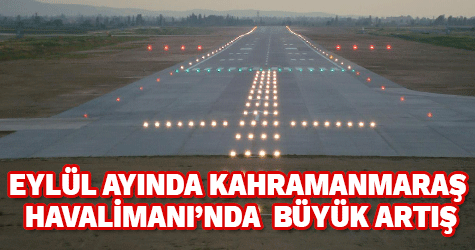 EYLÜL AYINDA KAHRAMANMARAŞ HAVALİMANI’NDA  BÜYÜK ARTIŞ