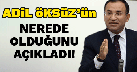 Bakan Bozdağ: Adil Öksüz Türkiye'de