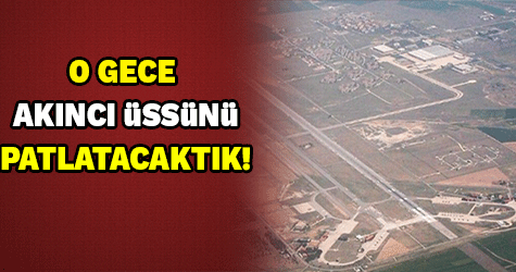 Kazan Belediye Başkanı: O gece Akıncı Üssü'nü patlatacaktık