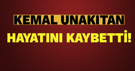 Kemal Unakıtan kimdir?