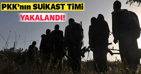 PKK'nın SUİKAST TİMİ YAKALANDI!