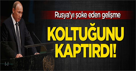 Rusya'yı şoke eden gelişme: Koltuğunu kaptırdı!