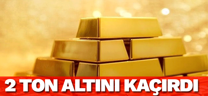 2 ton altını kaçırdı
