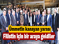 Ümmetin kanayan yarası Filistin için bir araya geldiler