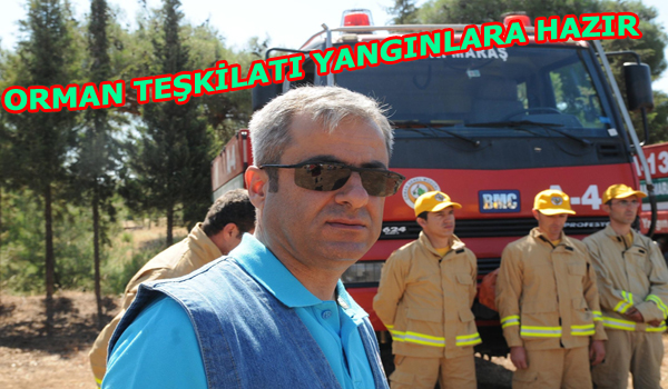 ORMAN TEŞKİLATI YANGINLARA HAZIR