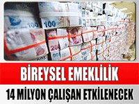 Bireysel Emeklilik Sistemi (BES) 14 Milyon Çalışanı İçine Çekecek