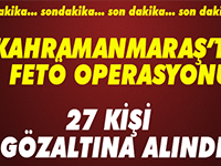 Kahramanmaraş'ta Fetö/pdy Operasyonu