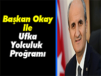 Başkan Okayla ufka yolculuk proğramı