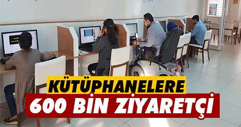 KÜTÜPHANELERE 600 BİN ZİYARETÇİ