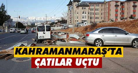 KAHRAMANMARAŞ ADLİYESİ'NİN ÇATISI UÇTU