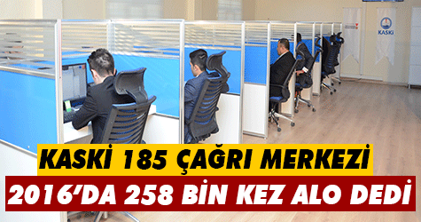 Kaski Çağrı Merkezi 2016'da 258 bin kez alo dedi