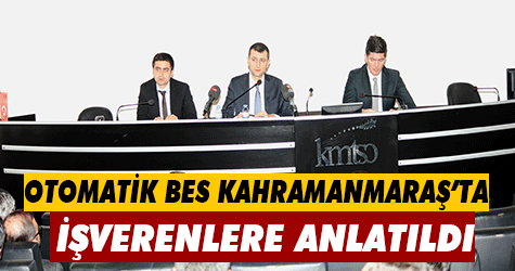 Otomatik BES Kahramanmaraş’ta işverenlere anlatıldı