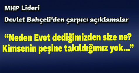 MHP LİDERİNDEN NET CEVAP