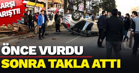 Önce vurdu sonra takla attı