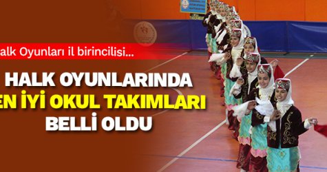 Halk oyunlarında en iyi okul takımları belli oldu