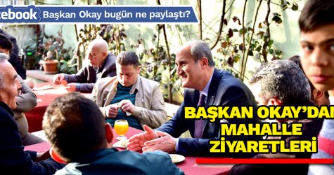 Başkan Okay'dan mahalle ziyareti