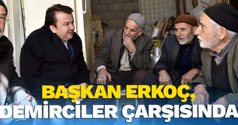Başkan Erkoç demirciler çarşısında
