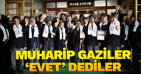 Muharip Gaziler ‘Evet’ dediler