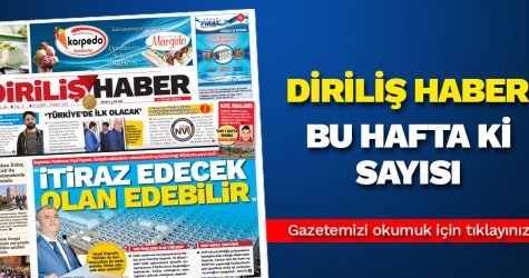 Diriliş Haber gazetesinin bu hafta ki sayısı, Tıkla gazeteyi oku!