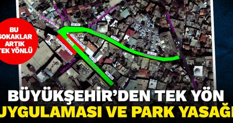 Büyükşehir’den tek yön uygulaması ve park yasağı