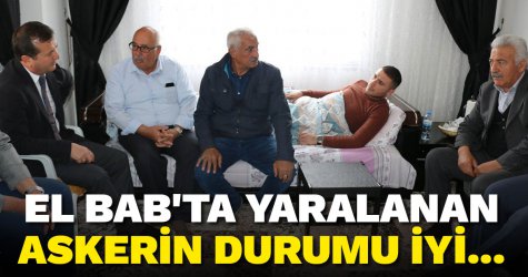EL Bab'ta yaralanan askerin durumu iyi...