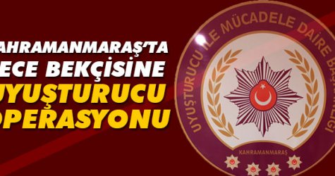 Gece bekçisi uyuşturucudan gözaltına alındı
