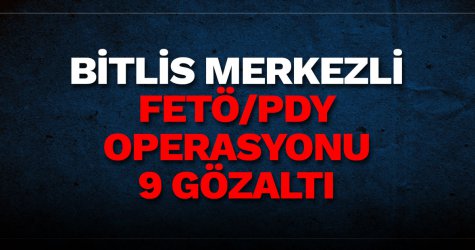 FETÖ/PDY operasyonu: 9 gözaltı