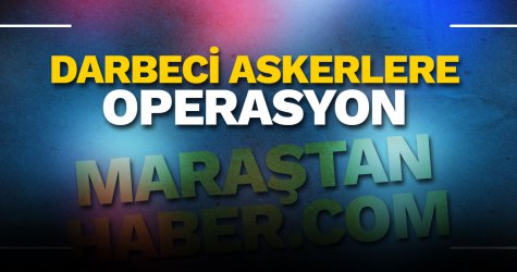 9 ilde askerlere FETÖ operasyonu!