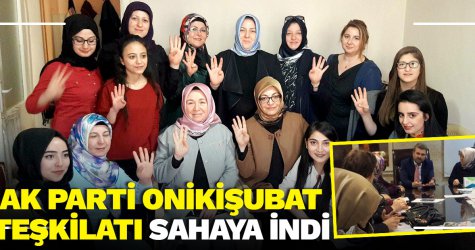AK Parti Onikişubat teşkilatı sahaya indi