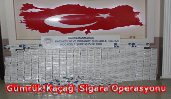 Gümrük Kaçağı Sigara Operasyonu