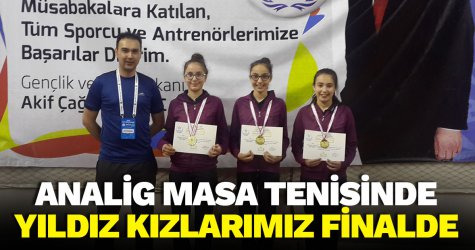 Analig Masa Tenisinde Yıldız Kızlarımız finalde