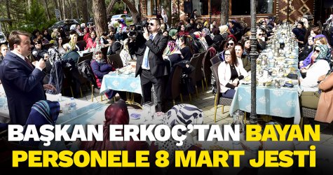 Başkan Erkoç’tan bayan personele 8 Mart jesti